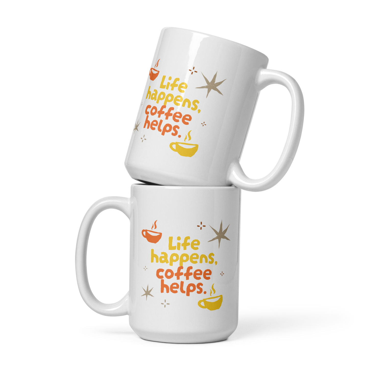 Life Happens, Coffee Helps Ceramic Mug
