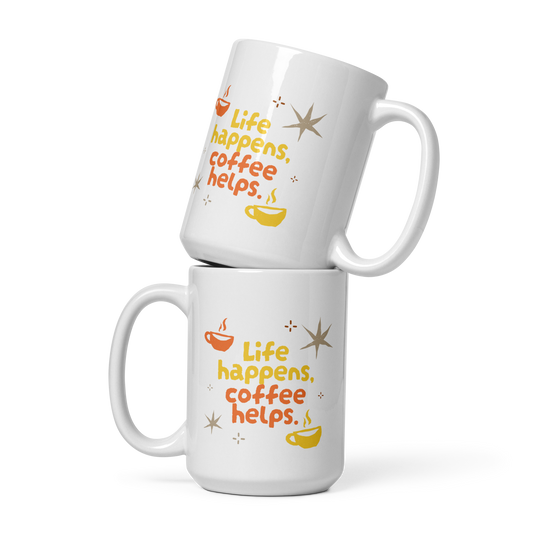 Life Happens, Coffee Helps Ceramic Mug