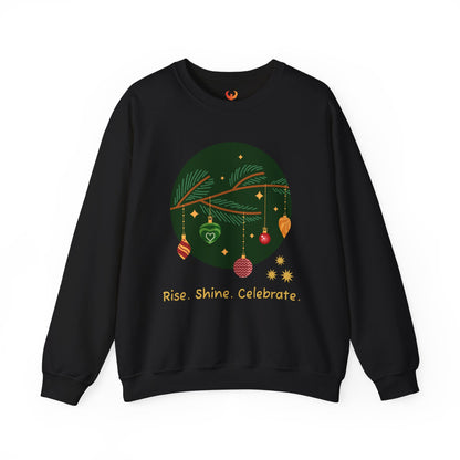 Rise. Shine. Celebrate. Holiday Crewneck