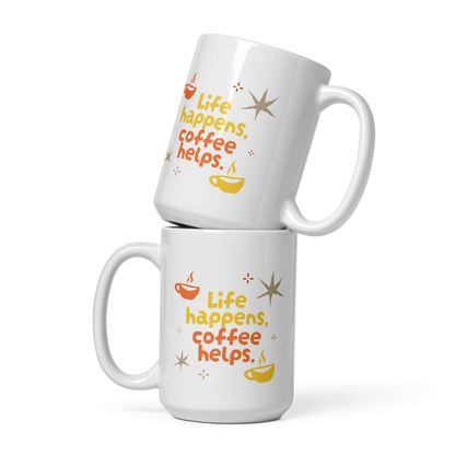 Life Happens, Coffee Helps Ceramic Mug